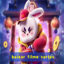 baixar filme cartas para deus dublado